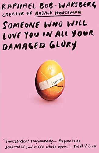 Raphael Bob-Waksberg - Someone Who Will Love You in All Your Damaged Glory Audio Book Free