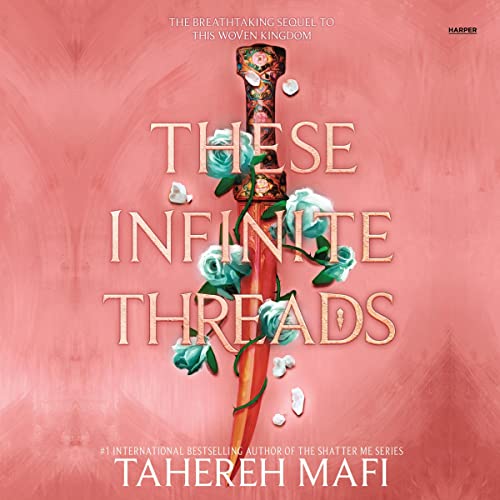 These Infinite Threads Audiobook By Tahereh Mafi
